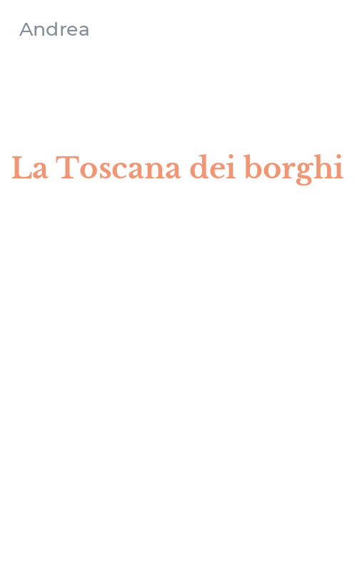 La Toscana dei borghi