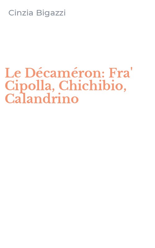 Le Décaméron: Fra' Cipolla, Chichibio, Calandrino
