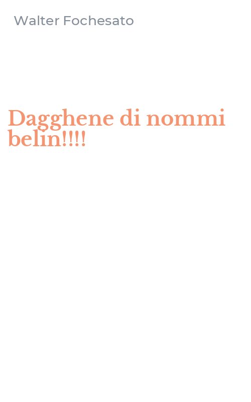 Dagghene di nommi belin!!!!