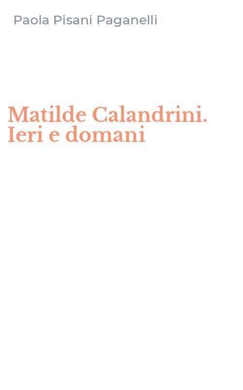 Matilde Calandrini. Ieri e domani