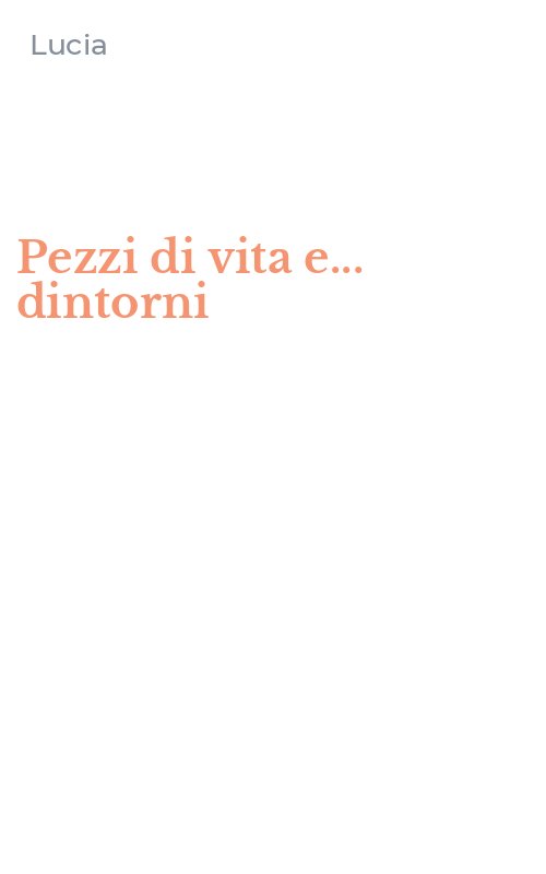 Pezzi di vita e... dintorni