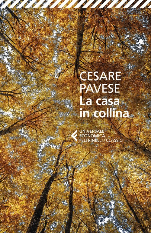 La casa in collina - Cesare Pavese - Feltrinelli - Libro Ancora Store