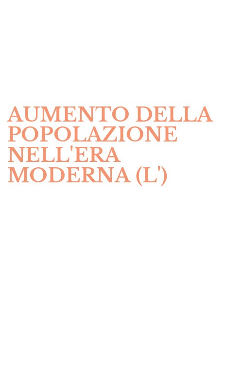 AUMENTO DELLA POPOLAZIONE NELL'ERA MODERNA (L')
