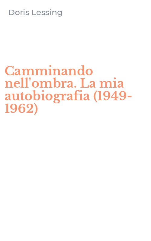 Camminando nell'ombra. La mia autobiografia (1949-1962)