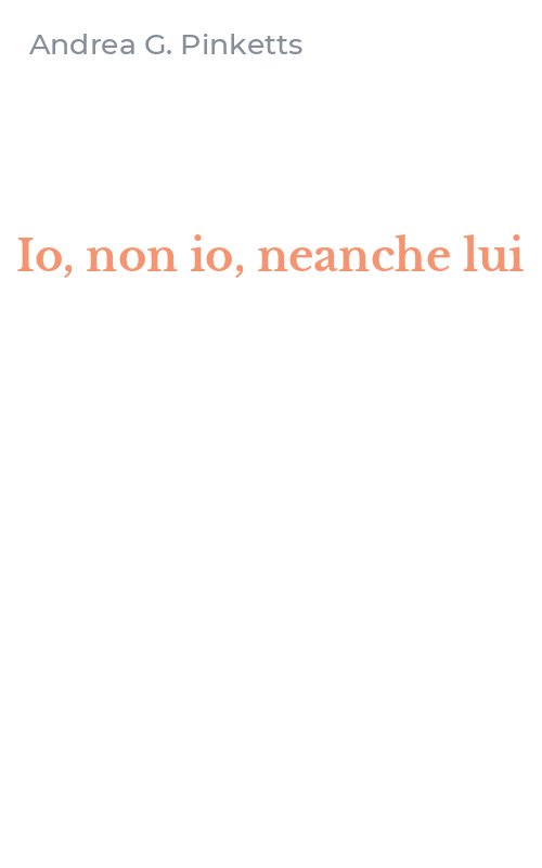 Io, non io, neanche lui