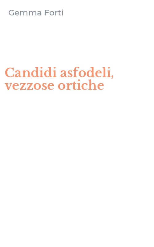 Candidi asfodeli, vezzose ortiche