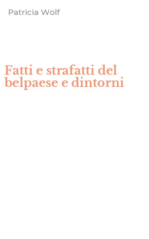 Fatti e strafatti del belpaese e dintorni
