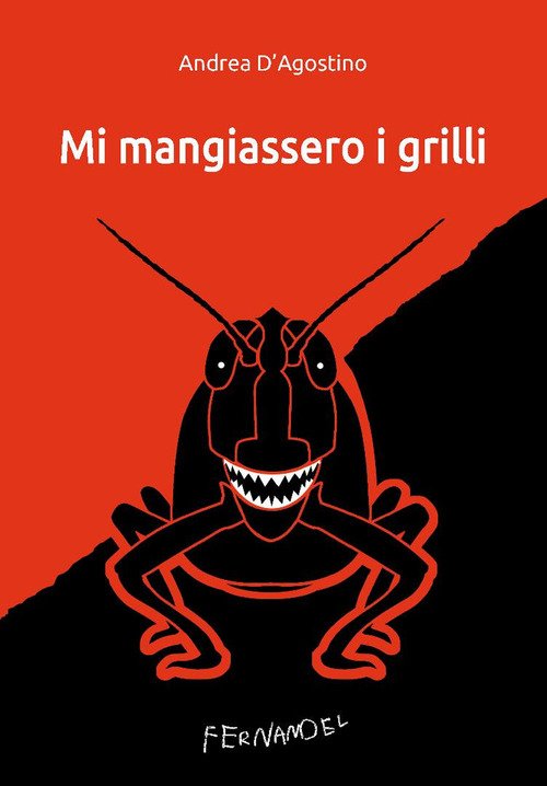 Mi mangiassero i grilli