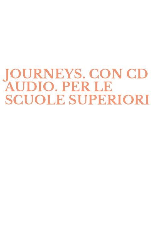 JOURNEYS. CON CD AUDIO. PER LE SCUOLE SUPERIORI