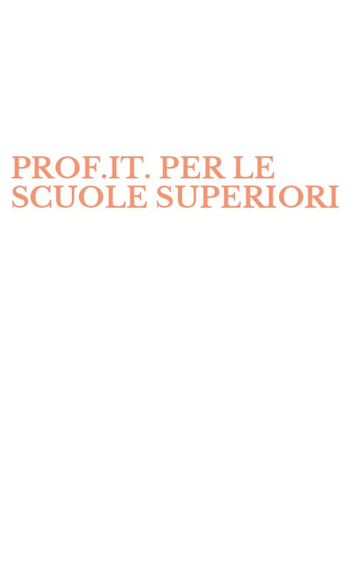PROF.IT. PER LE SCUOLE SUPERIORI