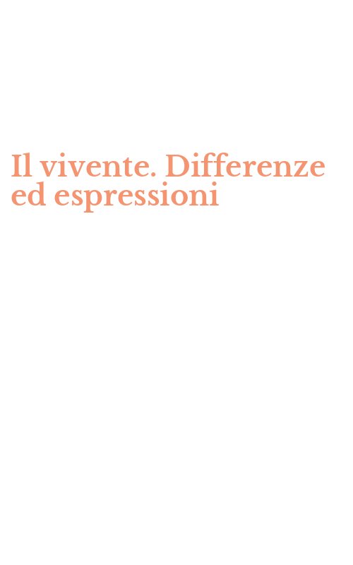 Il vivente. Differenze ed espressioni