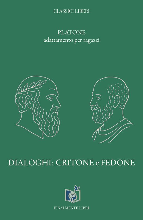Dialoghi: Critone e Fedone. Adattamento per ragazzi