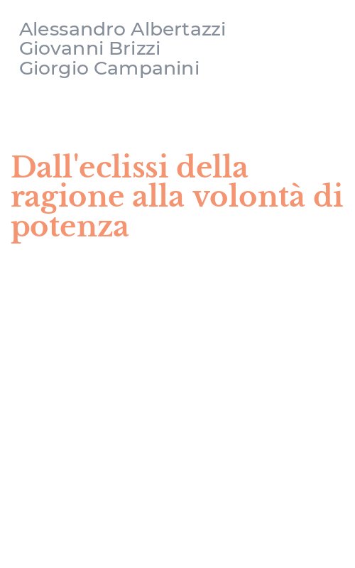 Dall'eclissi della ragione alla volontà di potenza