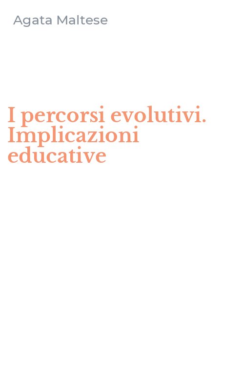 I percorsi evolutivi. Implicazioni educative