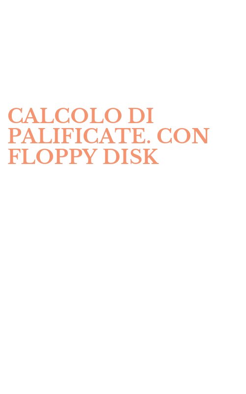 CALCOLO DI PALIFICATE. CON FLOPPY DISK