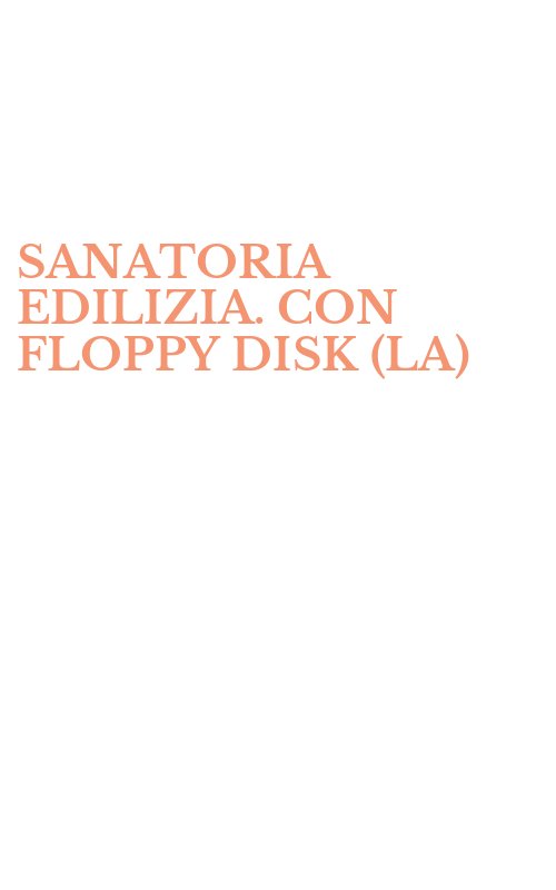 SANATORIA EDILIZIA. CON FLOPPY DISK (LA)