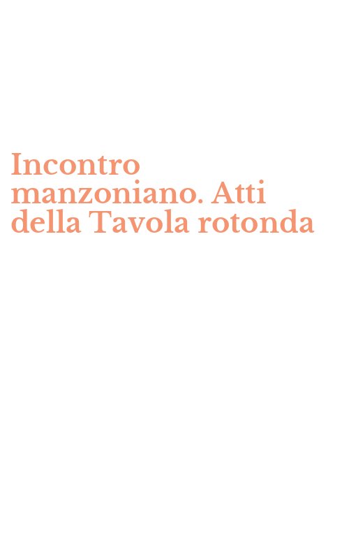 Incontro manzoniano. Atti della Tavola rotonda
