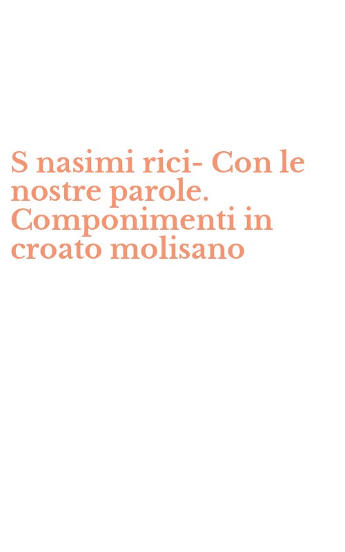S nasimi rici-Con le nostre parole. Componimenti in croato molisano
