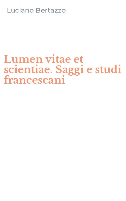Lumen vitae et scientiae. Saggi e studi francescani