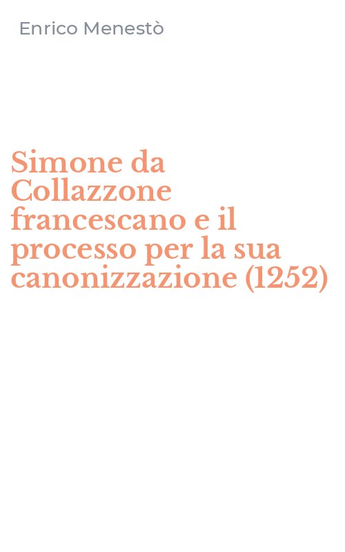 Simone da Collazzone francescano e il processo per la sua canonizzazione (1252)