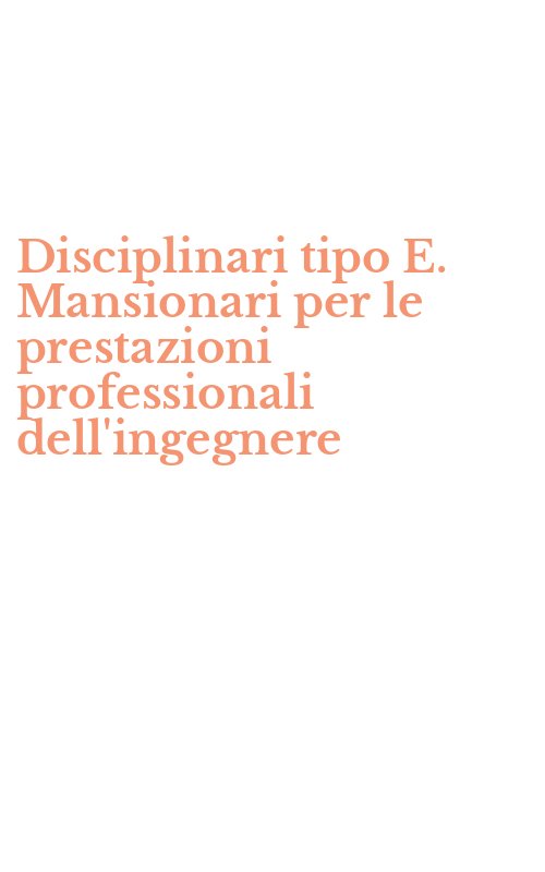 Disciplinari tipo E. Mansionari per le prestazioni professionali dell'ingegnere