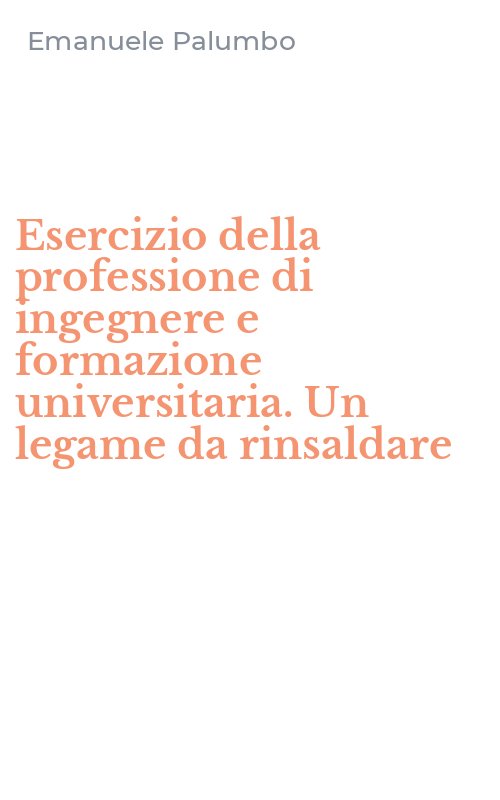 Esercizio della professione di ingegnere e formazione universitaria. Un legame da rinsaldare
