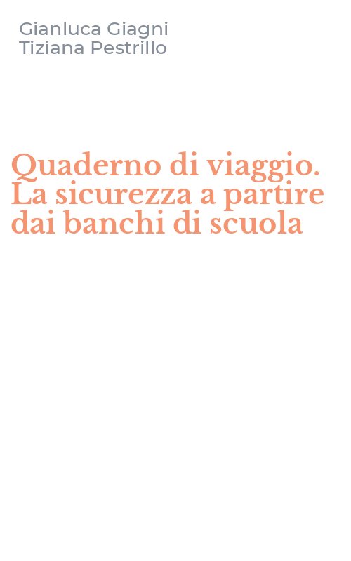Quaderno di viaggio. La sicurezza a partire dai banchi di scuola