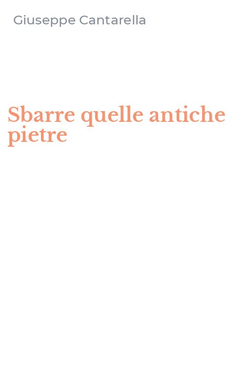 Sbarre quelle antiche pietre