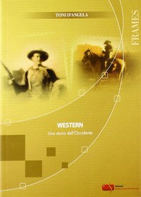 Western. Una storia dell'Occidente
