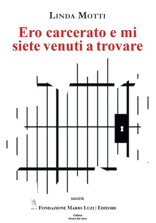 Ero carcerato e mi siete venuti a trovare