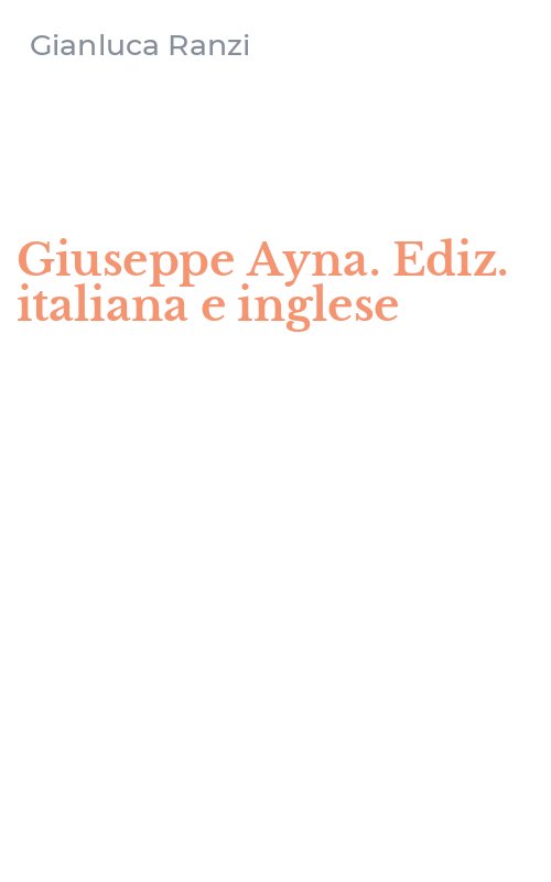 Giuseppe Ayna. Ediz. italiana e inglese