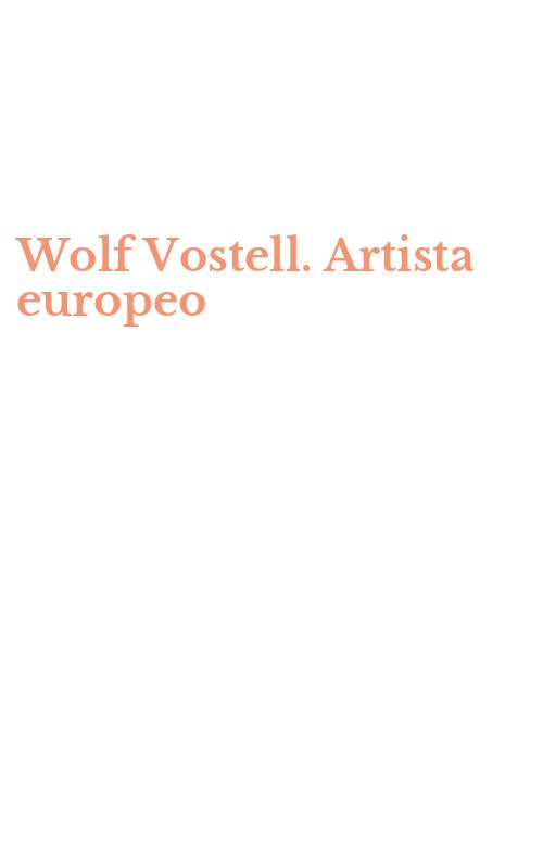 Wolf Vostell. Artista europeo