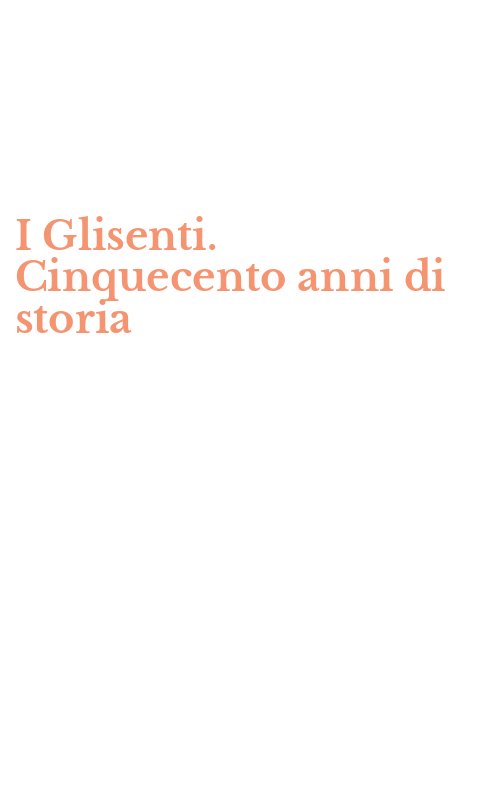I Glisenti. Cinquecento anni di storia
