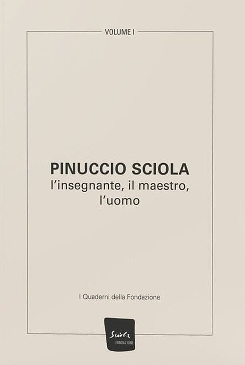 Pinuccio Sciola. L'insegnante, il maestro, l'uomo