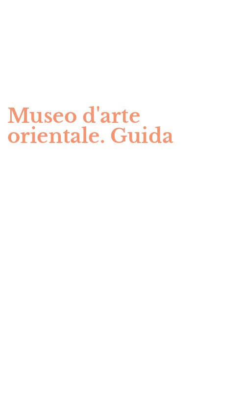 Museo d'arte orientale. Guida
