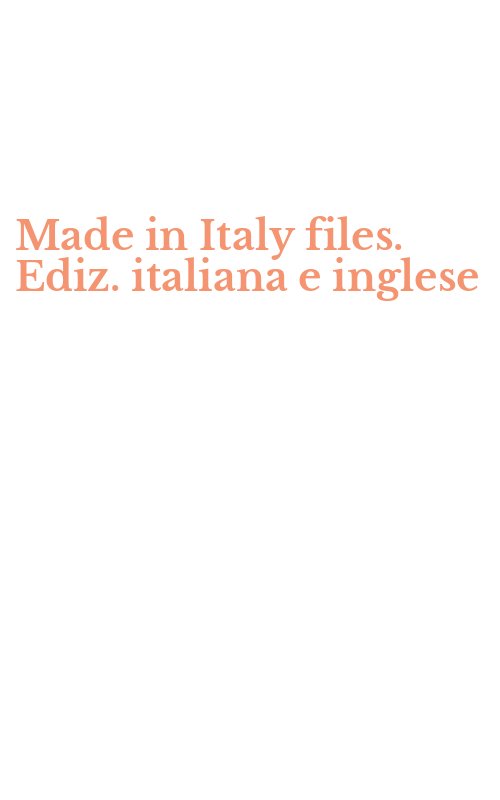 Made in Italy files. Ediz. italiana e inglese