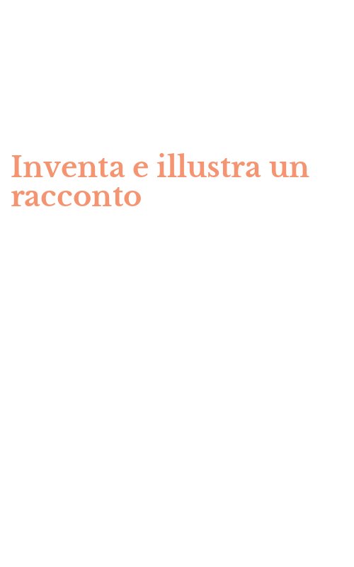 Inventa e illustra un racconto