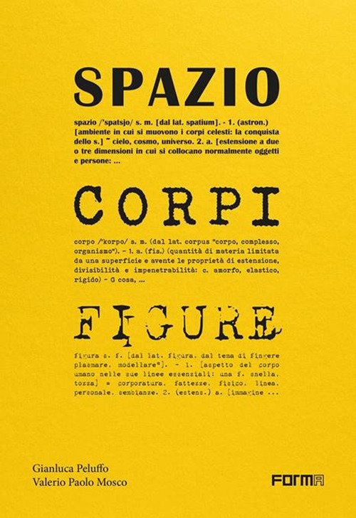 Spazio, corpi, figure. Le architetture di Peluffo&Partners viste attraverso gli spazi, i corpi e le figure