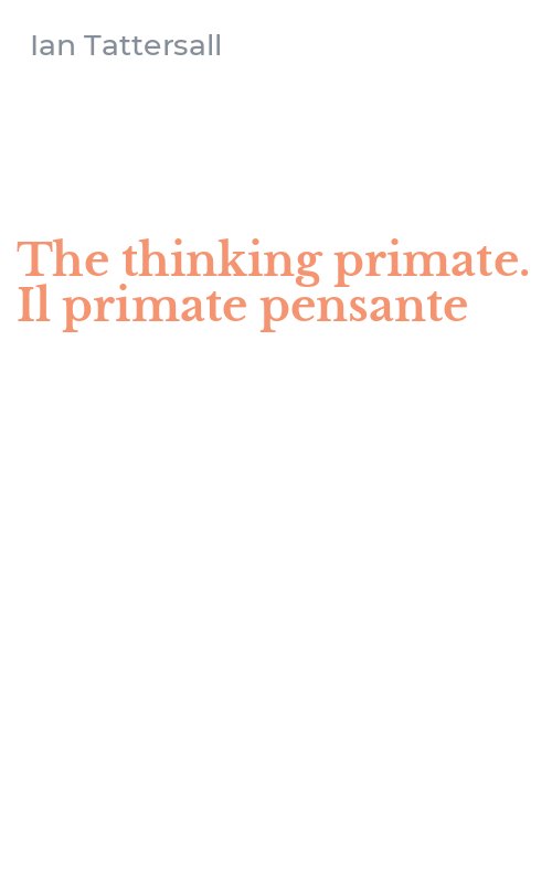 The thinking primate. Il primate pensante
