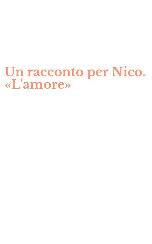 Un racconto per Nico. «L'amore»