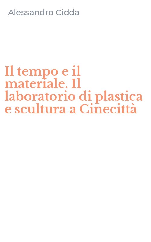 Il tempo e il materiale. Il laboratorio di plastica e scultura a Cinecittà