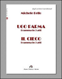 Ugo Parma. Il cieco