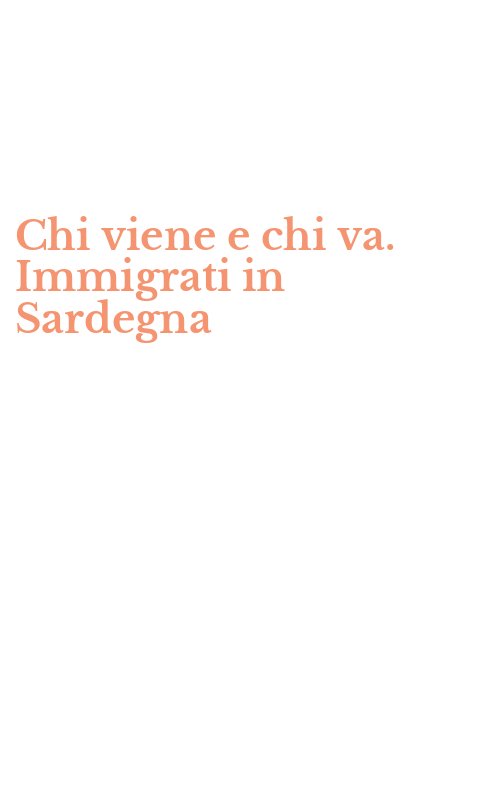 Chi viene e chi va. Immigrati in Sardegna