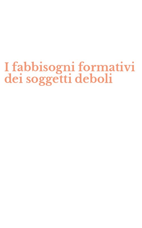 I fabbisogni formativi dei soggetti deboli