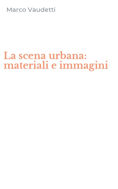 La scena urbana: materiali e immagini