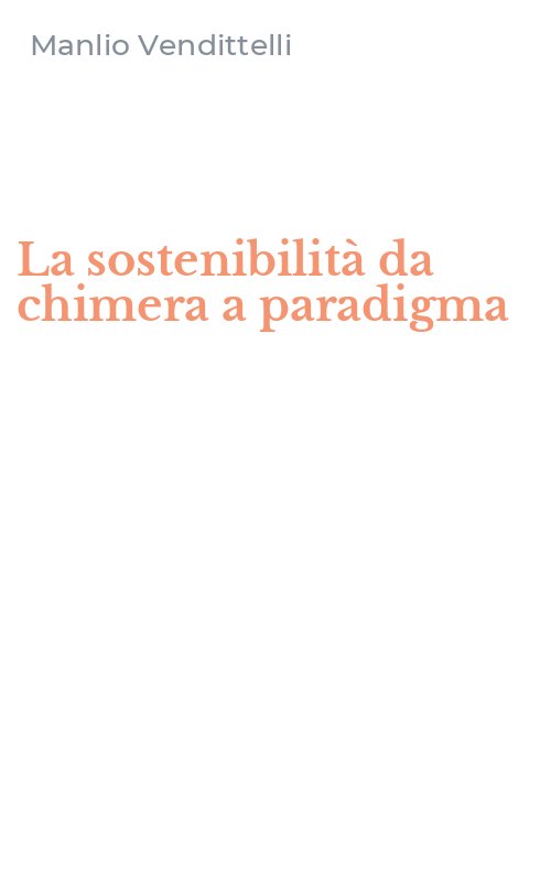 La sostenibilità da chimera a paradigma