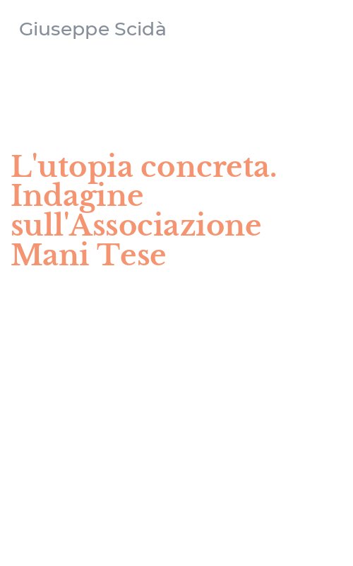 L'utopia concreta. Indagine sull'Associazione Mani Tese