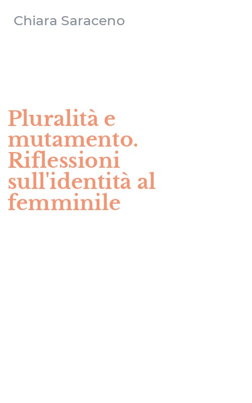 Pluralità e mutamento. Riflessioni sull'identità al femminile