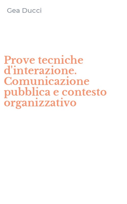 Prove tecniche d'interazione. Comunicazione pubblica e contesto organizzativo