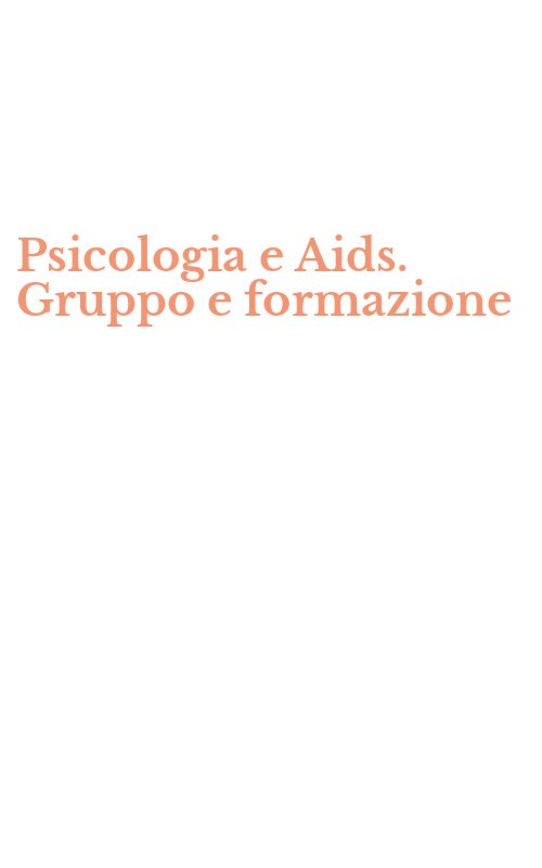 Psicologia e Aids. Gruppo e formazione